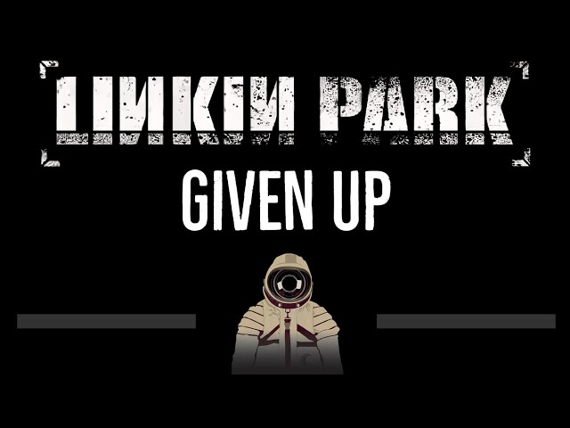 Linkin Park • Given Up (CC) 🎤 [Karaoke] [Instrumental Lyrics] class=