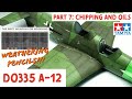 Chipping with Pencils and Weathering with Oils - Dornier Do335 A-12 Anteater - 1/48 - Tamyia Model