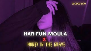 Har Fun Maula X Money In The Grave ( Slowed \& Reverb ) LoFi Mix - Trending Song On Reel