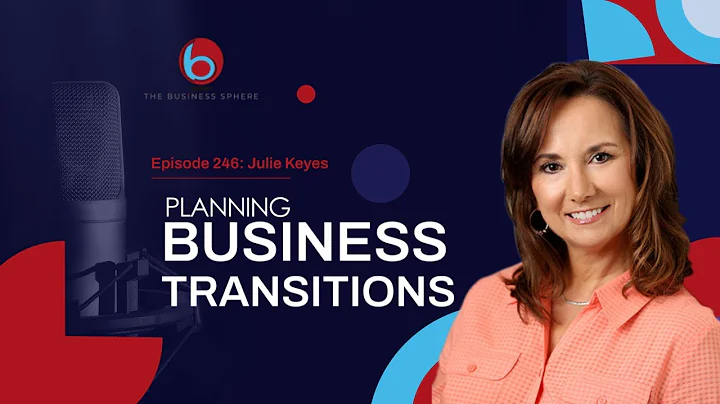 Episode 246: Julie Keyes | Planning Business Trans...