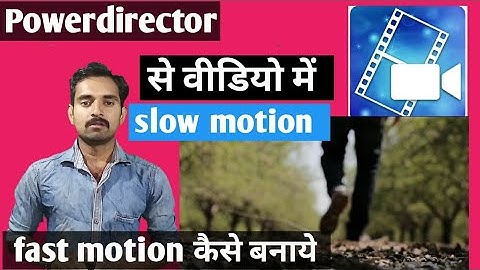 How to make slow motion and fast motion video in powerdirector - slow motion video kaise banaye