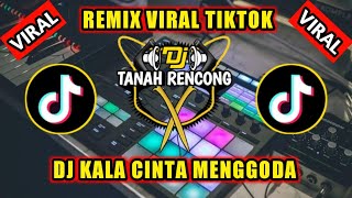 DJ KALA CINTA MENGGODA FULL BASS TIKTOK VIRAL || MAKA IZINKANLAH AKU MENCINTAIMU TERBARU 2023