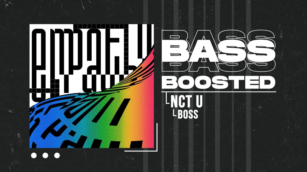 NCT U (엔시티 유) - BOSS [BASS BOOSTED]