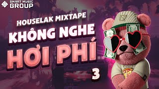 Mixtape Deep House Không Nghe Hơi Phí 3 Nhạc House Lak Remix 2024 Smart Music Group