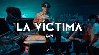 Xavi - La Víctima (Oficial Video)