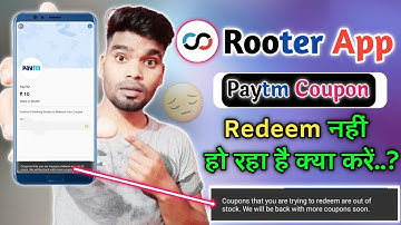 Rooter App Paytm Coupon Redeem नहीं हो रहा है क्या करें.? !! Rooter app coupon redeem problem Solve🤩