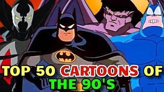 Top 50 Cartoons of The 90's - The Edgy And Dark Era Of Saturday Morning Cartoons!