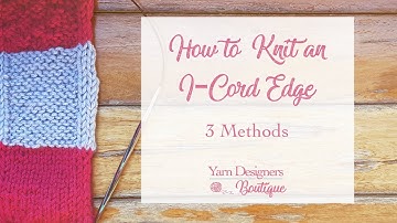 How to Knit an I-Cord Edge, Video Tutorial