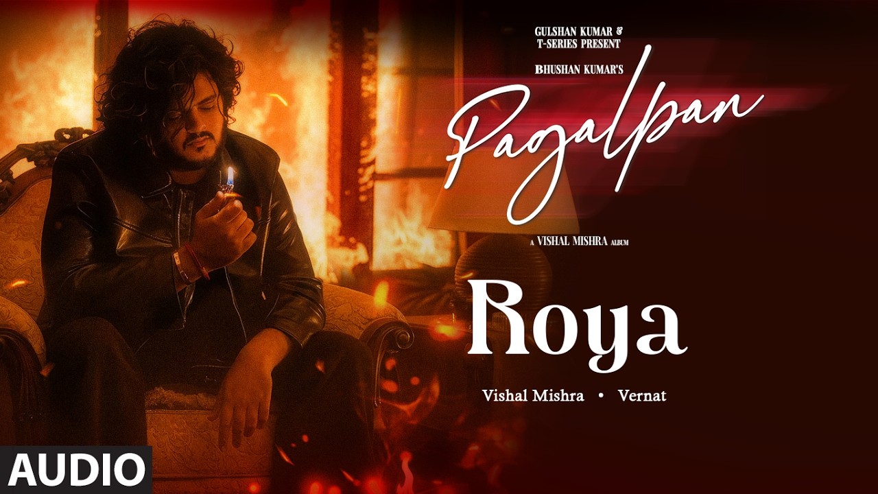 Watch Roya (Audio): Vishal Mishra | Vernat | PAGALPAN on YouTube Watch Roya (Audio): Vishal Mishra | Vernat | PAGALPAN on YouTube