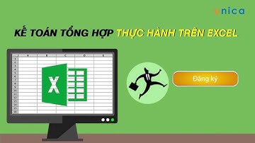 Khóa Học Kế Toán Tổng Hợp Online Thực Hành Trên Excel