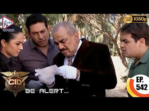 CID Bangla - Be Alert | Ep - 542 | Full Episode | Shivaji Satam, Dayanand | Echo TV Bangla