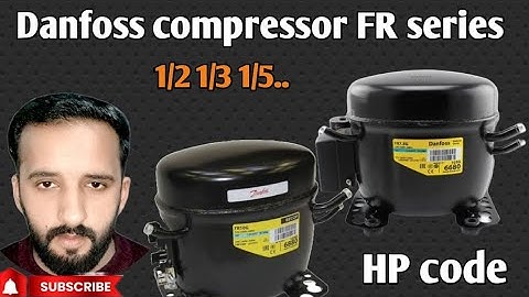 Danfoss compressor Fr series Hp code