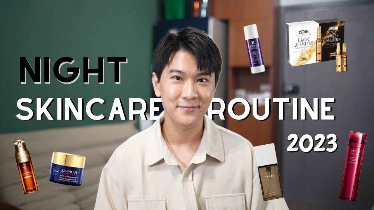Night Skincare Routine 2023 มาอัพเดทกันหน่อยครับ I WONDER BOY