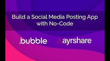 Build a Social Media Posting App with No Code | Bubble.io & Ayrshare