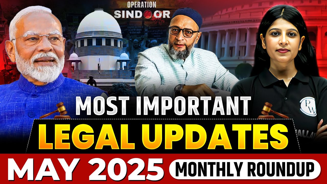 Monthly Legal Current Affairs May 2025 | Most Important Legal Updates | Monthly Roundup | Judiciary