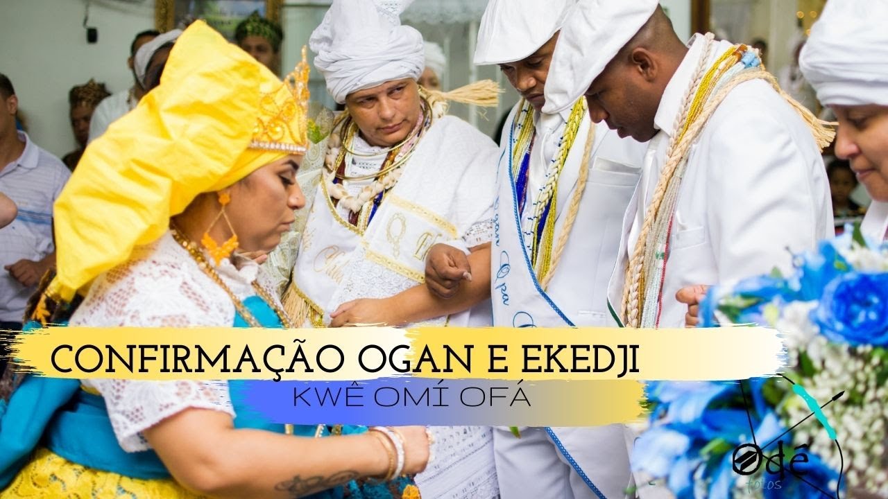 Confirmação Ogan e Ekedji Em Kwe Omi Ofá