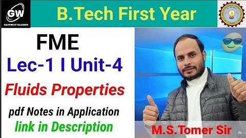 Lec-1 I Fluid Properties I FUNDAMENTALS OF MECHANICAL ENGINEERING I by M.S.Tomer