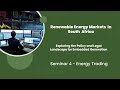 Renewable Energy Markets in South Africa: Seminar 4 Energy Trading