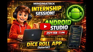 MindMatrix Internship 2026 | DICE ROLL APP ( Tutorial ) | 25th Feb 1 pm  Session #viral 