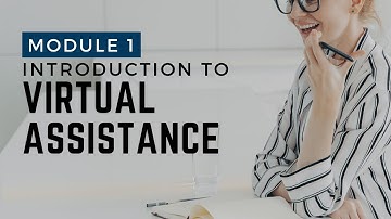 Introduction to Virtual Assistance | Module 1