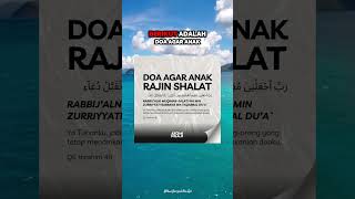 Doa Agar Anak Rajin Sholat #shorts #doaharianmuslim #sholat #belajarislam #hadisnabi #alquran #anak