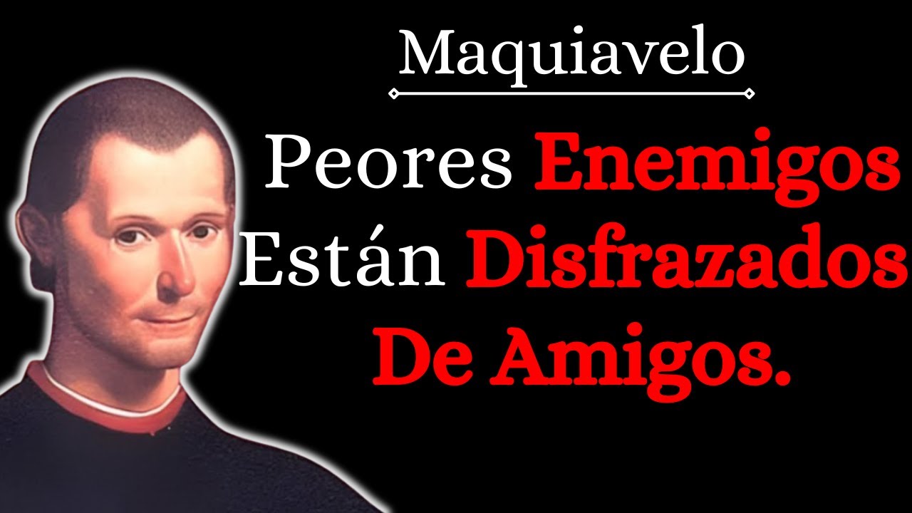 5 Formas De Identificar A Un Enemigo Disfrazado De Amigo, Según Maquiavelo