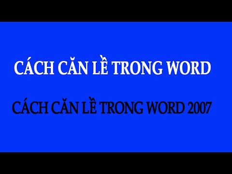 Hướng dẫn sử dụng Word 2007: Cách căn lề trong Word - Căn lề trong word 2007