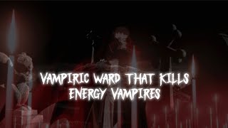 Vampiric ward that kills energy vampires - subliminal