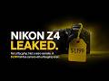 Nikon Z4 Leaked: Flagship Brain for $1,199? (EXPEED 7 & 4K Log) - Nikon Firmware Updates