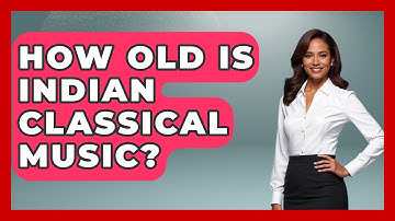 How Old Is Indian Classical Music? - Classical Serenade