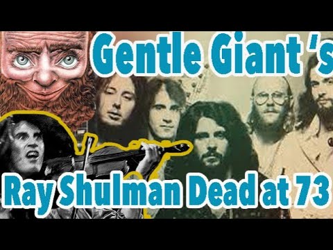 Gentle Giant’s Ray Shulman Dead at 73 - YouTube