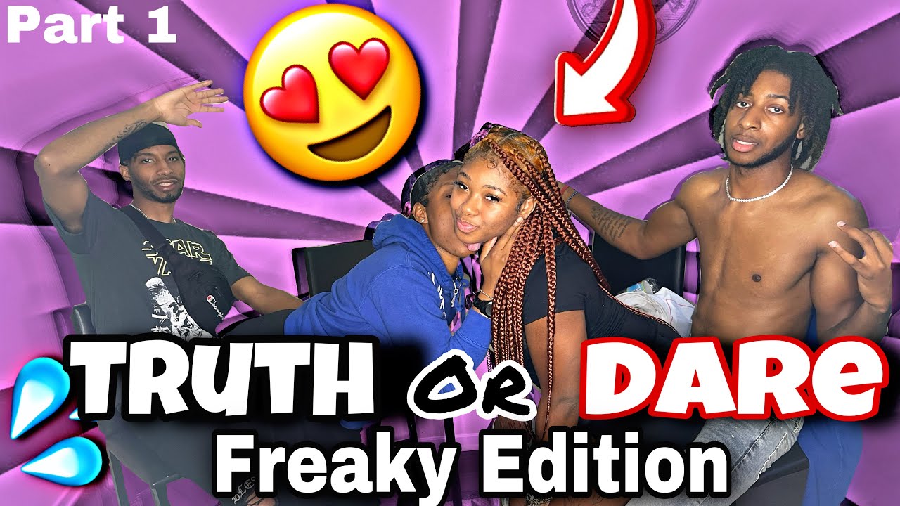 TRUTH OR DARE FREAKY EDITION 💦😍‼️*THINGS GET SPICY 🥵 * - YouTube