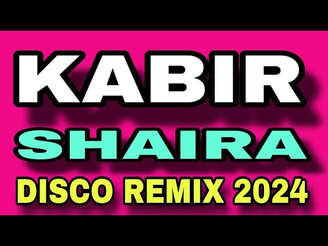 KABIR X SHAIRA [ DISCO REMIX 2024 ] [ DJ REX TAMBOK REMIX OFFICIAL ] [ KIDAPAWAN MIX CLUB DJSS ] class=