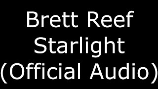 Brett Reef - Starlight (Official Audio)