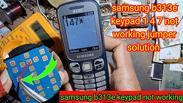 samsung b313 keypad 147* not working solution||samsung b313e keypad not working