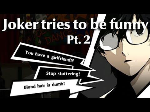 Persona 5R - Joker tries to be funny (Pt.2)