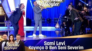 Sami Levi - KAYINÇO & BEN SENİ SEVERİM Resimi