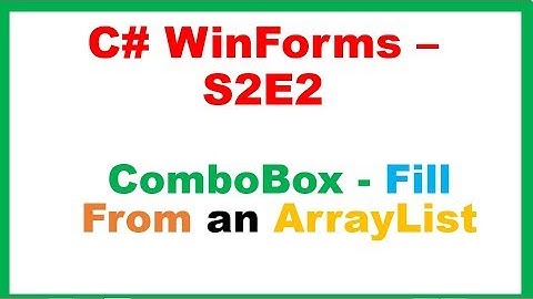 C# WinForms S2E2 : ComboBox - Fill From ArrayList