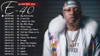 E-40 Greatest Hits Full Album 2022 - Best E-40 Songs|| E-40 Greatest Hits Full Album