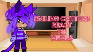 smiling critters react to memes {gacha}