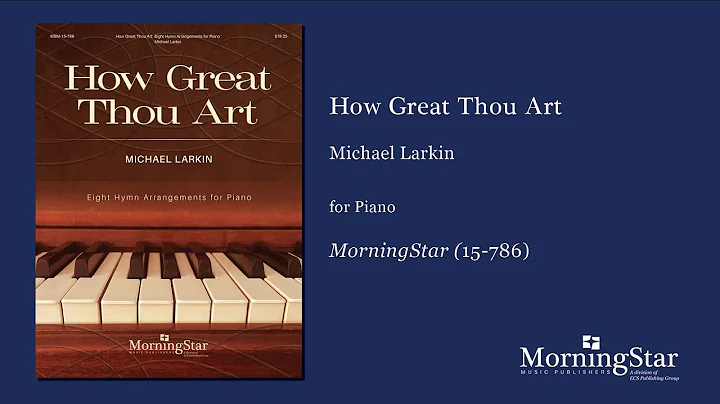 How Great Thou Art by Michael Larkin - Scrolling S...