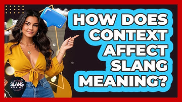 How Does Context Affect Slang Meaning? - SlangXplained