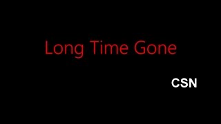 Video thumbnail of "Long Time Gone - CSN ( lyrics )"