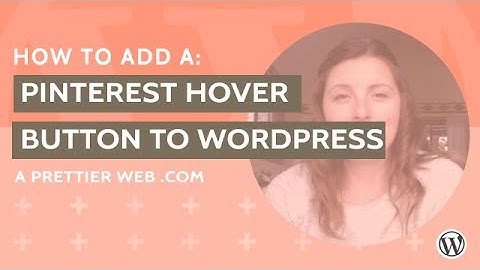 Add Pinterest Hover Button in Wordpress