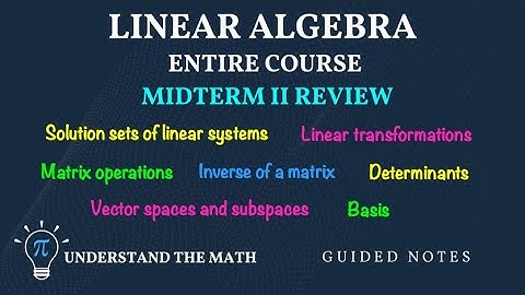 Linear Algebra Midterm 2 Review