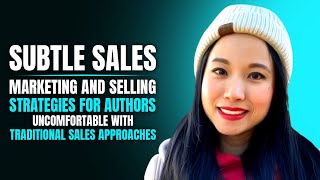 Subtle Sales: Marketing & Selling Strategies for Authors