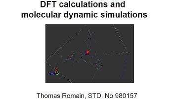Computational Chemistry Presentation: DFT Calculations and Molecular dynamic simulations