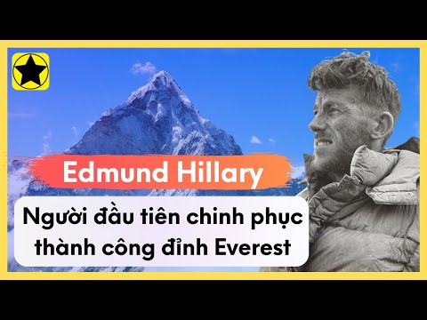 Video: Ai Là Người đầu Tiên Chinh Phục Everest