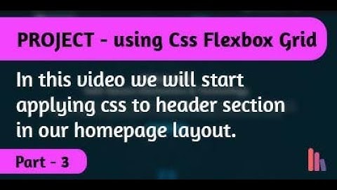 Create A Website using CSS Flexbox 12 Column Responsive Grid System | Part - 3