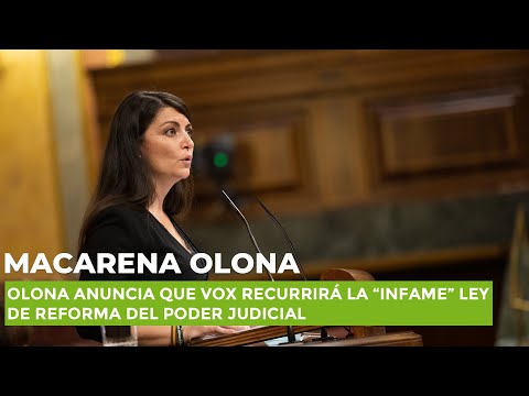 Olona anuncia que VOX recurrirá la “infame” ley de reforma del Poder Judicial